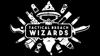 TACTICAL BREACH WIZARDS - EP13