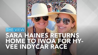 Sara Haines Returns Home To Iowa For Hy-Vee INDYCAR Race | The View