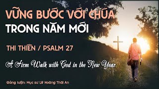 CTTP 2025.01.05  VỮNG BƯỚC VỚI CHÚA TRONG NĂM MỚI (Thi Thiên 27)