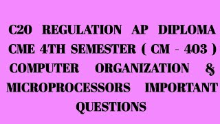 C20, AP DIPLOMA CME 4TH SEMESTER (CM - 403 ) COMPUTER ORGANIZATION \u0026 MICROPROCESSORS IMPORTANT QUEST