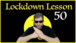 Wing Chun - Lockdown Lesson Day 50 - Final Lesson
