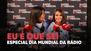 Rádio Comercial | Especial Dia Mundial da Rádio - Eu É Que Sei