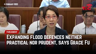 Expanding flood defences neither practical nor prudent, says Grace Fu