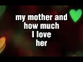 My Mother And How Much I Love Her. Muhammad al-muqit. (High)