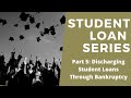 Student Loan Debt - Discharge Student Loans Through Bankruptcy Q&A (Part 5)