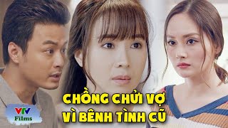 Chồng chửi vợ bênh em dâu tình cũ khiến vợ giận SÔI MÁU | Cả Một Đời Ân Oán | VTV