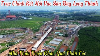 Trục Chính Kết Nối Vào Sân Bay Long Thành | Nhà Thầu Triển Khai Quá Thần Tốc 10/8/2024