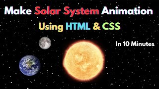 Create Solar System Animation using HTML & CSS in 10 Minutes