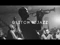 Glitch 'N' Jazz