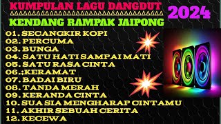 DANGDUT KENDANG RAMPAK JAIPONG 2024: SECANGKIR KOPI,PERCUMA,BUNGA,SATU HATI SAMPAI MATI,KERAMAT,