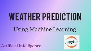 Weather prediction using ML | Python Programming | jupyter |#artificialintelligence #coding #python