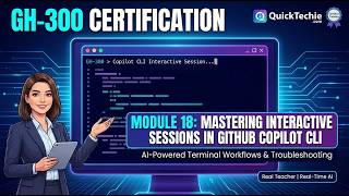 Module 18: GH-300 Mastering Interactive Sessions in GitHub Copilot CLI | GH-300 Certification