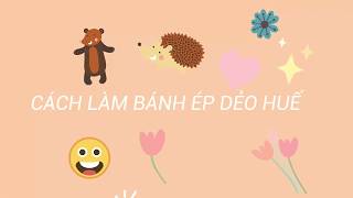 CÁCH LÀM BÁNH ÉP HUẾ