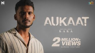 KAKA - Aukaat - Kaka Another Side - Kaka New song - New Punjabi Songs - Kaka shape song