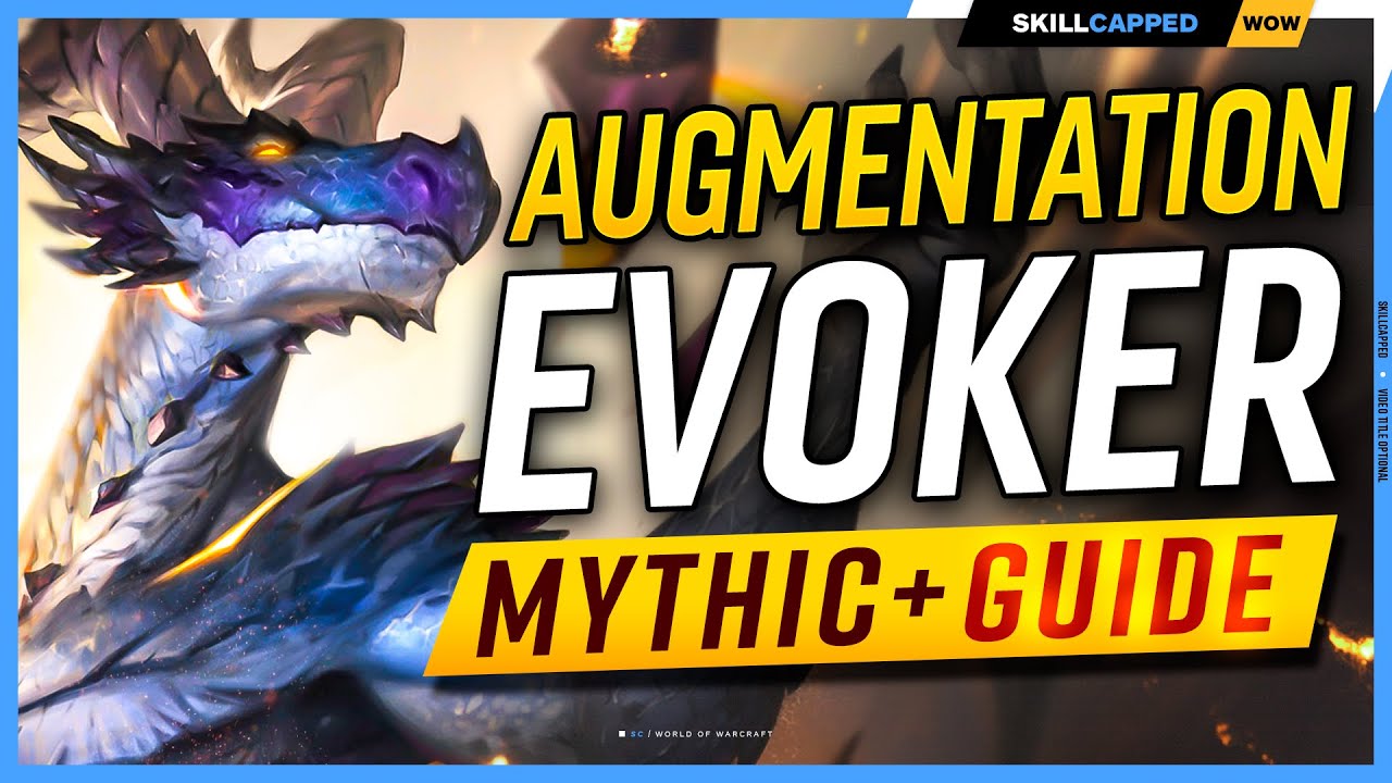 Augmentation Evoker Guide For Mythic+ Dragonflight 10.1.5 - YouTube