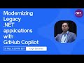 Modernizing Legacy .NET applications with GitHub Copilot