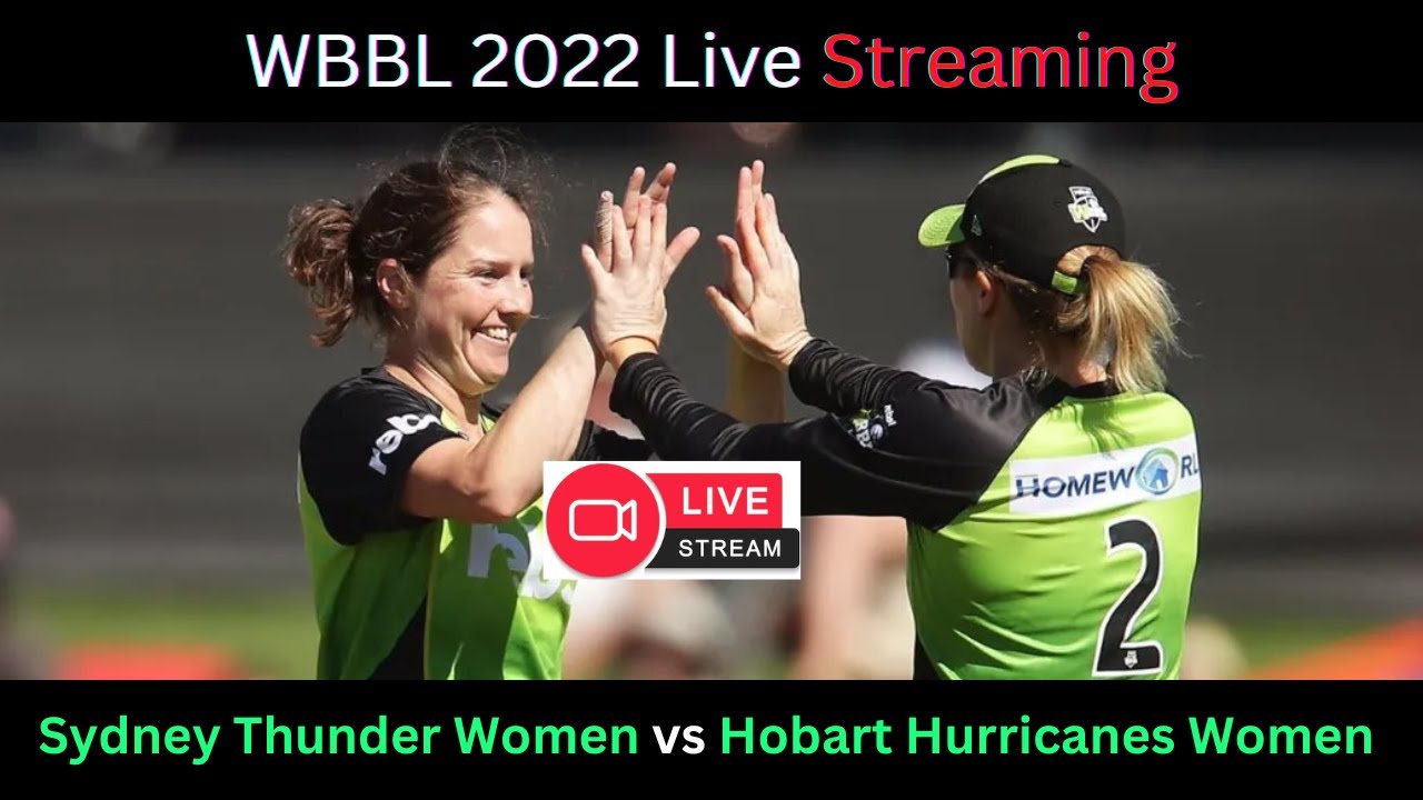 🔴 Sydney Thunder Women Vs Hobart Hurricanes Women | Today Match Live ...