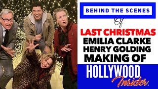 Behind The Scenes of LAST CHRISTMAS | Emilia Clarke, Henry Golding, Michelle Yeoh, Emma Thompson