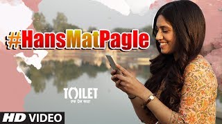 Hans Mat Pagle Song | Toilet- Ek Prem Katha | Akshay Kumar, Bhumi  | Shreya Ghoshal