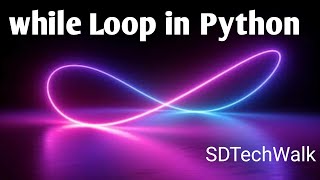 17 while loop in Python #Python while loop #SDTechWalk