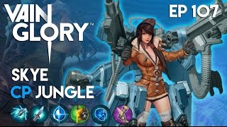 Vainglory Gameplay - Episode 107: Jungle Queen Skye |CP|  Jungle Gameplay