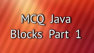 MCQ Java Blocks Part 1