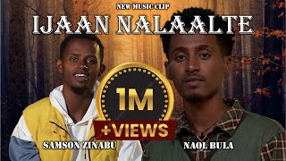 Naol Bula And Samson Zinabu - Ijaan Nalaalte | New Ethiopian Afaan Oromo Cover |