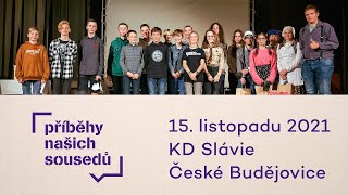 Příběhy našich sousedů - České Budějovice - 15. 11. 2021