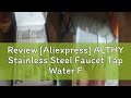 Review [Aliexpress] ALTHY Stainless Steel Faucet Tap Water Filter Purifier System, NSF Certified Re