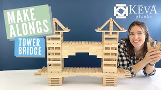 How to Build the TOWER BRIDGE | Make Alongs | KEVA Planks