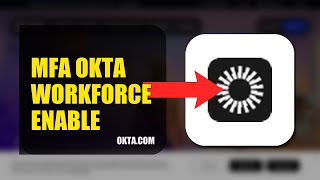 How To Enable Mfa On Okta Workforce 2026 Full Guide