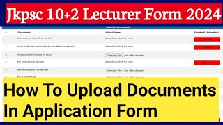 Jkpsc Lecturer Form|| How To Upload Documents|| How To Upload Documents In Jkpsc Lecturer Form 2024