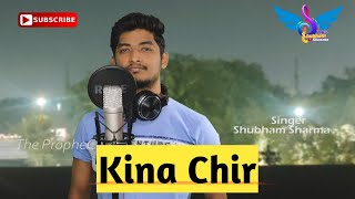 Kina Chir | Kinna Chir | Cover | Singer Shubham Sharma | The PropheC | Kinna Chir - Unplugged Cover