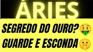 ÁRIES ♈ NÃO CONTE PRA NINGUÉM SOBRE ESSE OURO ESCONDIDO,🤫🤐PEGUE LOGO E ESCONDA