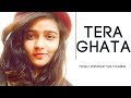 Download Tera Ghata Official Female Version Swati Sharma Gajendra Verma mp3