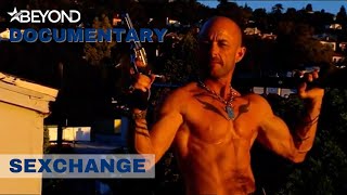 The Dream Of Becoming A Man Or Woman | Sexchange | Part 1 | Beyond Documentary