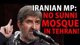 Iranian MP (son of Ayatollah Motahari): No Sunni Mosque in Tehran!