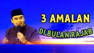 3 amalan di bulan rajab //ceramah ustadz hilman fauzi