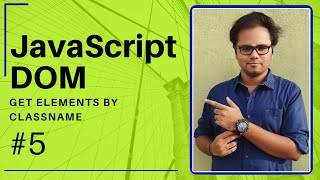 JavaScript DOM - 2020 - #5 - Get Elements by Class Name - Tharun Shiv