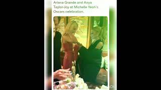 Ariana Grande and Anya Taylor-Joy at Michelle Yeoh’s Oscars celebration.