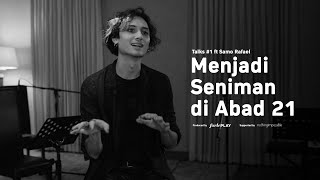 Talks #1: Menjadi Seniman di Abad 21 ft. Samo Rafael - fortePLAY