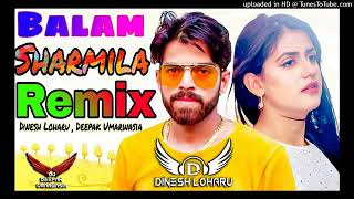 Balam Sharmila remix , dj song, Masoom Sharma Ruchika jangid
