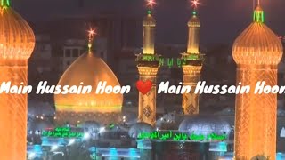 Main hussain hoon ❤ || new muharram special whatsapp status || 2020 || naat status