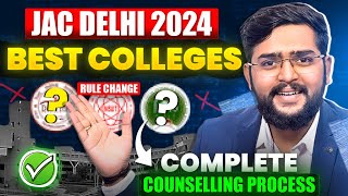 JAC Dellhi Counselling 2024 |Top colleges cut off |Complete counselling process |NSUT , DTU \u0026 IIITD