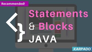 What you should know about Statements and Blocks in Java - Easy explanation form Karpado.com