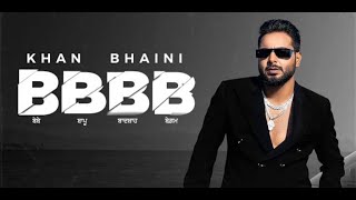 Khan Bhaini   BBBB HD Video | Syco Style | Latest Punjabi Songs 2022 | New Punjabi Songs 2022
