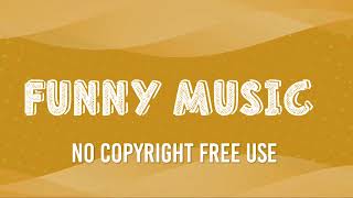 Funny Background Music || No Copyright || [Royalty Free Music]