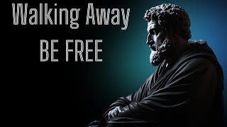 HOW WALKING AWAY CAN BE YOUR GREATEST POWER STOIC