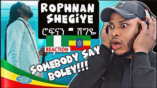 🇳🇬React | ROPHNAN - SHEGIYE | ሮፍናን - ሸግዬ