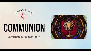 What United Methodists believe: Communion
